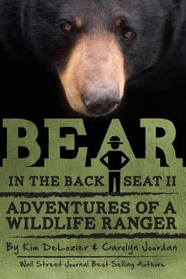 Bear in the Back Seat II: Adventures of a Wildlife Ranger in the Great Smoky Mountains National Park by Jourdan, Carolyn