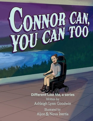 Different Like Me: Connor Can. You Can, too by Fogal, Connor
