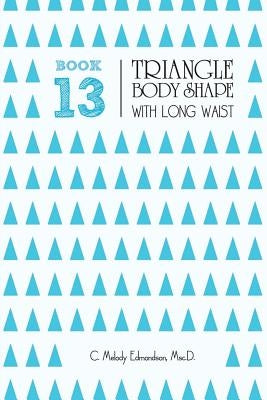 Book 13 - Triangle Body Shape with a Long-Waistplacement by Russell, David a.