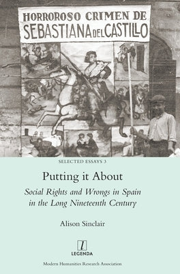 Putting it About: Social Rights and Wrongs in Spain in the Long Nineteenth Century by Sinclair, Alison