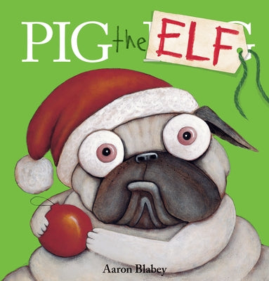 Pig the Elf by Blabey, Aaron