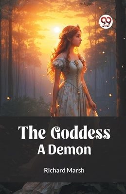 The Goddess A Demon by Marsh, Richard
