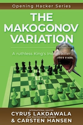 The Makogonov Variation: A ruthless King's Indian killer by Lakdawala, Cyrus
