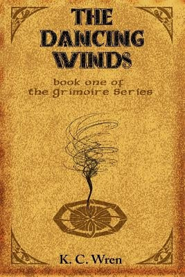 The Dancing Winds by Wren, Kc