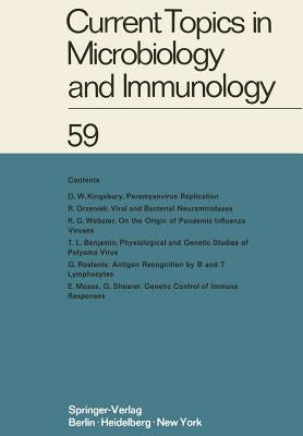 Current Topics in Microbiology and Immunology: Ergebnisse Der Mikrobiologie Und Immunitätsforschung Volume 59 by Arber, W.
