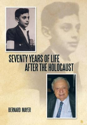 Seventy Years of Life After the Holocaust by Mayer, Bernard