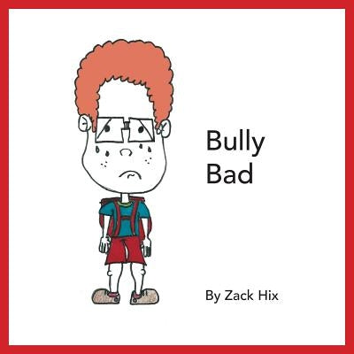 Bully Bad by Hix, Zack