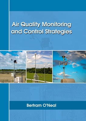 Air Quality Monitoring and Control Strategies by O'Neal, Bertram