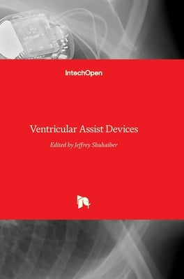 Ventricular Assist Devices by Shuhaiber, Jeffrey