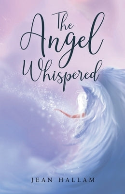 The Angel Whispered by Hallam, Jean