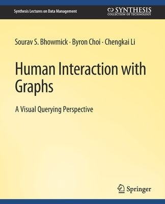 Human Interaction with Graphs by Bhowmick, Sourav S.