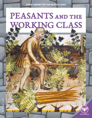 Peasants and the Working Class by Gale, Ryan