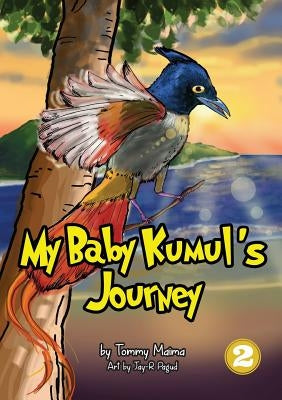 My Baby Kumul's Journey by Maima, Tommy