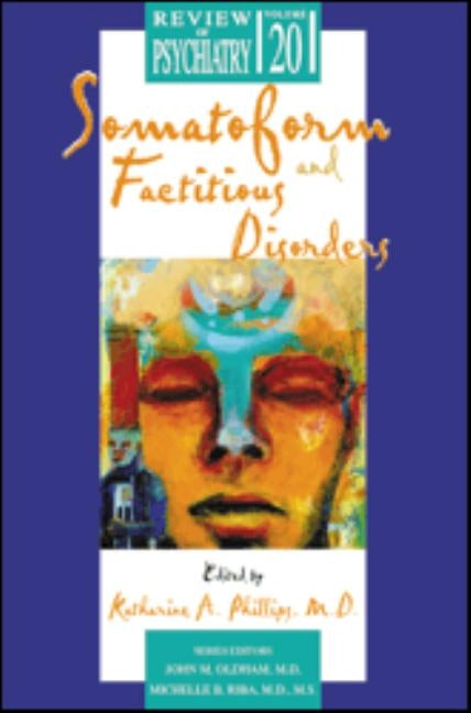 Somatoform and Factitious Disorders by Phillips, Katharine A.