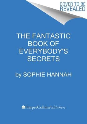 The Fantastic Book of Everybody's Secrets by Hannah, Sophie