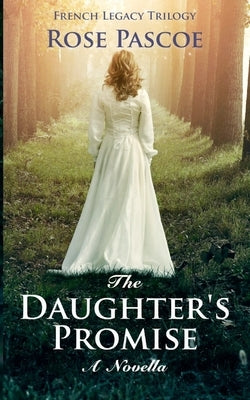 The Daughter's Promise: A Novella by Pascoe, Rose