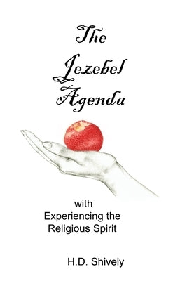The Jezebel Agenda by Shively, H. D.