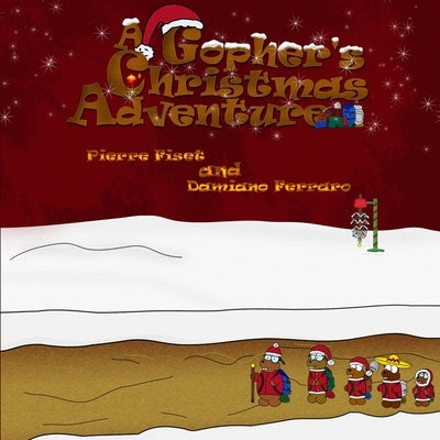 A Gopher's Christmas Adventure by Fiset, Pierre
