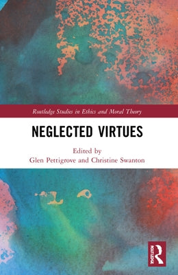 Neglected Virtues by Pettigrove, Glen