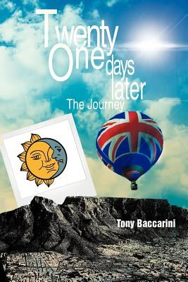 Twenty One Days Later: The Journey by Baccarini, Tony