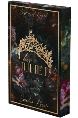 His Juliet: A Mafia Romance by Rossi, Emilia