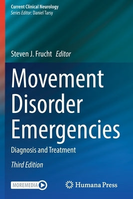 Movement Disorder Emergencies: Diagnosis and Treatment by Frucht, Steven J.