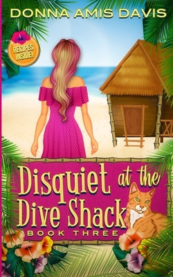 Disquiet at the Dive Shack: Murder at the Bed & Breakfast by Amis Davis, Donna