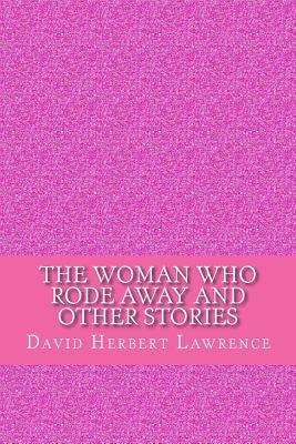 The woman who rode away and other stories by Lawrence, David Herbert