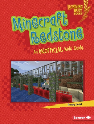 Minecraft Redstone: An Unofficial Kids' Guide by Leed, Percy