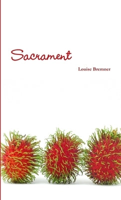 Sacrament by Bremner, Louise