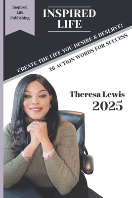 Inspired Life: 26 Action Words for Success by Lewis, Theresa