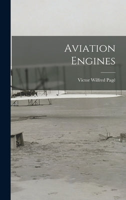 Aviation Engines by Pagé, Victor Wilfred