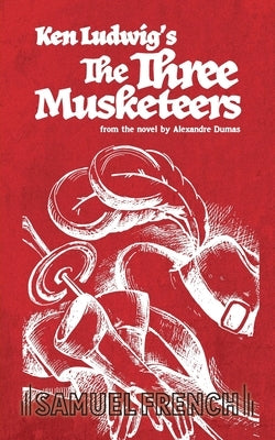 The Three Musketeers by Ludwig, Ken