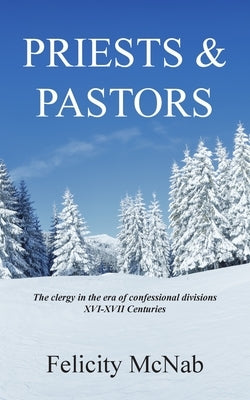 Priests and Pastors by McNab, Felicity