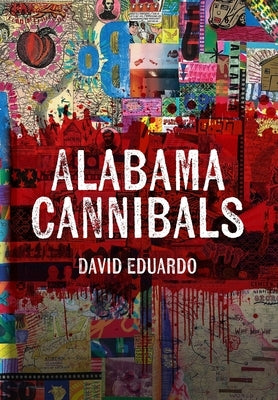Alabama Cannibals by Eduardo, David