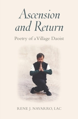 Ascension and Return: Poetry of a Village Daoist by Wiley, Mark V.