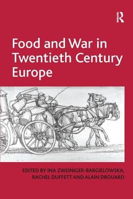 Food and War in Twentieth Century Europe by Duffett, Rachel