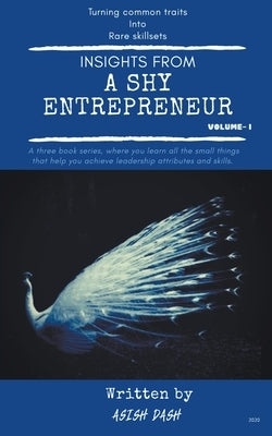 Insights From A Shy Entrepreneur by Dash, Asish
