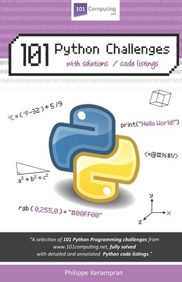 101 Python Challenges: With Solutions / Code Listings by Kerampran, Philippe