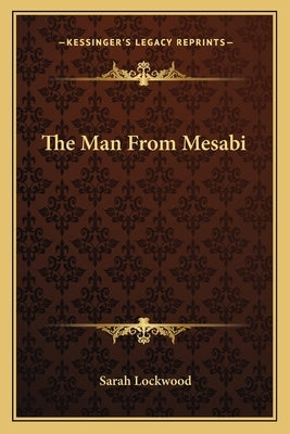 The Man From Mesabi by Lockwood, Sarah