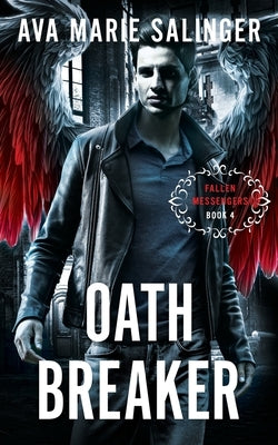 Oathbreaker (Fallen Messengers Book 4) by Salinger, Ava Marie