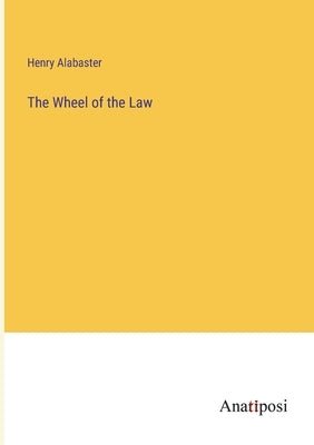 The Wheel of the Law by Alabaster, Henry