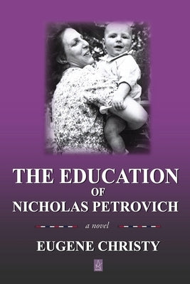 The Education of Nicholas Petrovich by Christy, Eugene