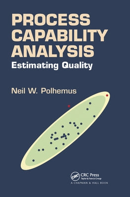 Process Capability Analysis: Estimating Quality by Polhemus, Neil W.