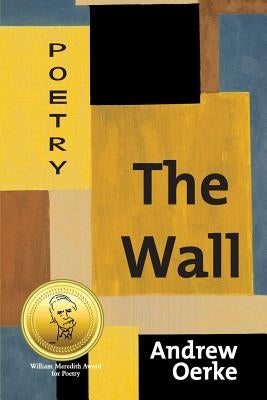 The Wall by Oerke, Andrew