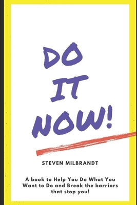 Do It Now! by Milbrandt, Steven