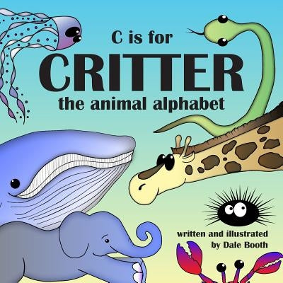 C is for Critter by Booth, Dale