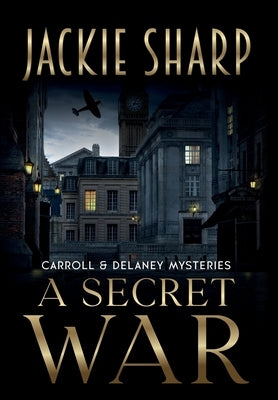 A Secret War by Sharp, Jackie