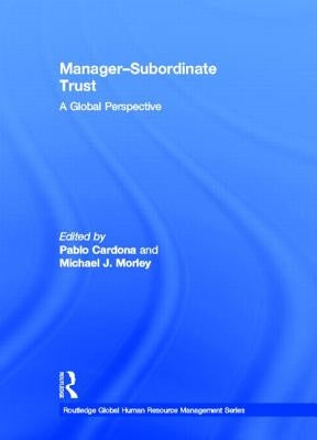 Manager-Subordinate Trust: A Global Perspective by Cardona, Pablo