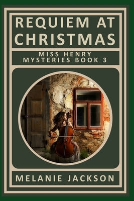 Requiem at Christmas: A Miss Henry Mystery by Jackson, Melanie